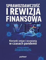 Sprawozdawczo i rewizja finansowa - kierunki zmian i wyzwania w czasach pandemii