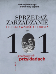 Sprzeda, zarzdzanie i efektywno osobista w 101 praktycznych przykadach