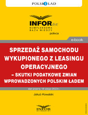 Sprzeda samochodu wykupionego z leasingu operacyjnego - skutki podatkowe zmian wprowadzonych Polskim adem