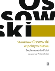 Stanisaw Ossowski w penym blasku. Suplement do Dzie