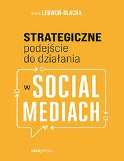 Strategiczne podejcie do dziaania w Social Media