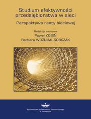 Studium efektywnoci przedsibiorstwa w sieci. Perspektywa renty sieciowej