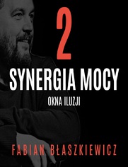 Synergia mocy. Cz 2 - Okna Iluzji