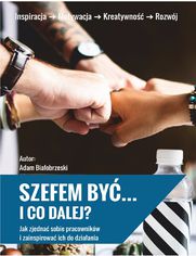 Szefem by�... I co dalej?