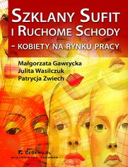 Szklany sufit i ruchome schody - kobiety na rynku pracy