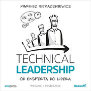 Technical Leadership. Od eksperta do lidera. Wydanie II poszerzone