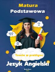 Teoria w praktyce. Matura podstawowa. Jzyk angielski