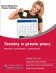 Terminy w prawie pracy Poradnik pracodawcy i pracownika