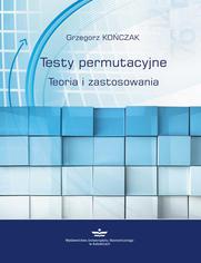 Testy permutacyjne. Teoria i zastosowania