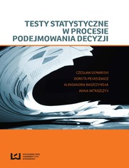 Testy statystyczne w procesie podejmowania decyzji