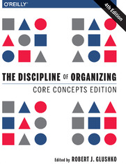 The Discipline of Organizing: Core Concepts Edition. 4th Edition