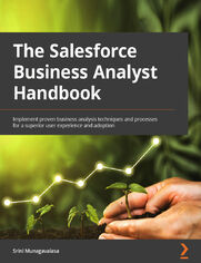 The Salesforce Business Analyst Handbook