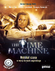 The Time Machine. Wehiku czasu w wersji do nauki angielskiego