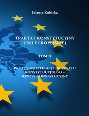Traktat konstytucyjny Unii Europejskiej TOM II - Proces ratyfikacji traktatu konstytucyjnego - Kryzys konstytucyjny 