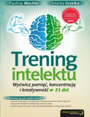 Trening intelektu. Wywicz pami, koncentracj i kreatywno w 31 dni