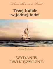  Trzej ludzie w jednej odzi. Wydanie dwujzyczne angielsko - polskie