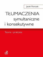 Tumaczenia symultaniczne i konsekutywne. Teoria i praktyka