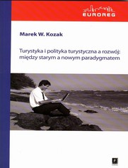 Turystyka i polityka turystyczna a rozwj: midzy starym a nowym paradygmatem