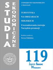 Turystyka na obszarach miejskich. Uwarunkowania rozwoju. Narzdzia promocji. SE 119