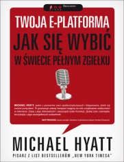 Twoja e-platforma. Jak si wybi w wiecie penym zgieku