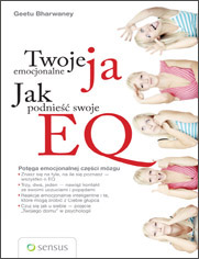 Twoje emocjonalne ja. Jak podnie swoje EQ