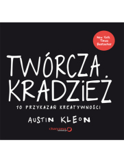 Twrcza kradzie. 10 przykaza kreatywnoci