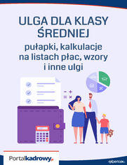 ULGA DLA KLASY REDNIEJ – puapki, kalkulacje na listach pac, wzory i inne ulgi