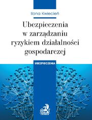 Ubezpieczenia w zarzdzaniu ryzykiem dziaalnoci gospodarczej