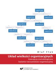 Ukad wielkoci organizacyjnych. Koncepcja metodologiczna badania rzeczywistoci organizacyjnej