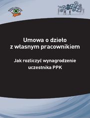 Umowa o dzieo z wasnym pracownikiem - jak rozliczy wynagrodzenie uczestnika PPK