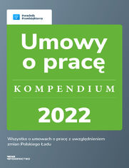 Umowy o prac -  kompendium 2022