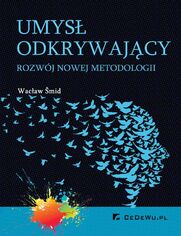 Umys odkrywajcy. Rozwj nowej metodologii