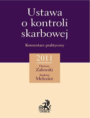 Ustawa o kontroli skarbowej. Komentarz praktyczny 2011