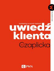 Uwied klienta. Marketing w social mediach