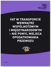 VAT w transporcie wewntrzwsplnotowym i midzynarodowym - nie pomyl miejsca opodatkowania przewozu