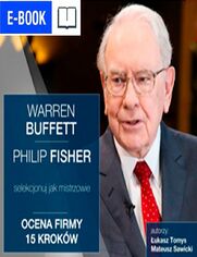 Warren Buffett i Philip Fisher. Selekcjonuj jak mistrzowie. Ocena firmy 15 krokw