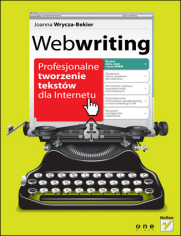 Webwriting. Profesjonalne tworzenie tekstw dla Internetu