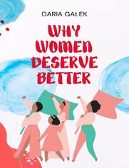 Why Women Deserve Better