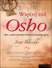 Wicej ni Osho. Idee, nauki i przekaz kontrowersyjnego guru