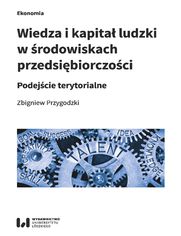 Wiedza i kapita ludzki w rodowiskach przedsibiorczoci. Podejcie terytorialne