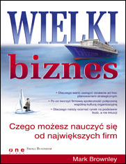 Wielki biznes. Czego moesz nauczy si od najwikszych firm