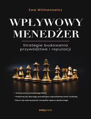 Wpywowy meneder. Strategie budowania przywdztwa i reputacji