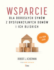 Wsparcie dla dorosych synw z dysfunkcyjnych domw i ich bliskich. Dla DDA i DDD