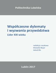 Wspczesne dylematy i wyzwania przewdztwa. Lider XXI wieku