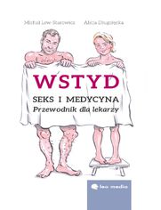 Wstyd. Seks i medycyna. Przewodnik dla lekarzy