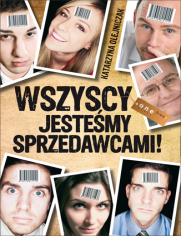 Wszyscy jeste�my sprzedawcami!