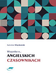 Wszystko o angielskich czasownikach 