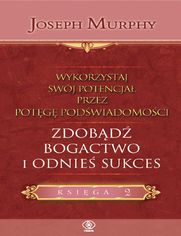 Wykorzystaj swj potencja..zdobd bogactwo i odnie sukces