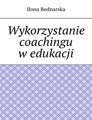 Wykorzystanie coachingu wedukacji