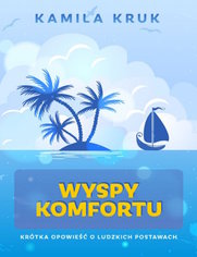 Wyspy komfortu. Krtka opowie o ludzkich postawach